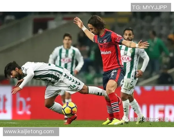 塞图巴尔与奥利维伦的精彩对决揭示足球战术与团队协作的魅力